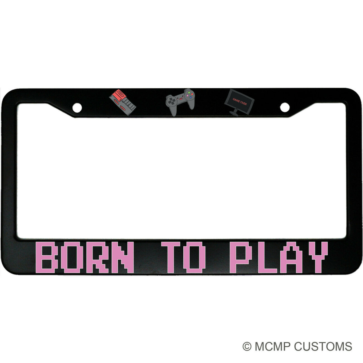 "Born To Play" gaming aluminum license plate frame — front view