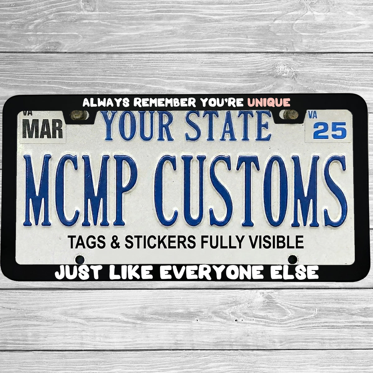 "Always Remember You're Unique Just Like Everyone Else" license plate frame shown on vehicle β lifestyle photo