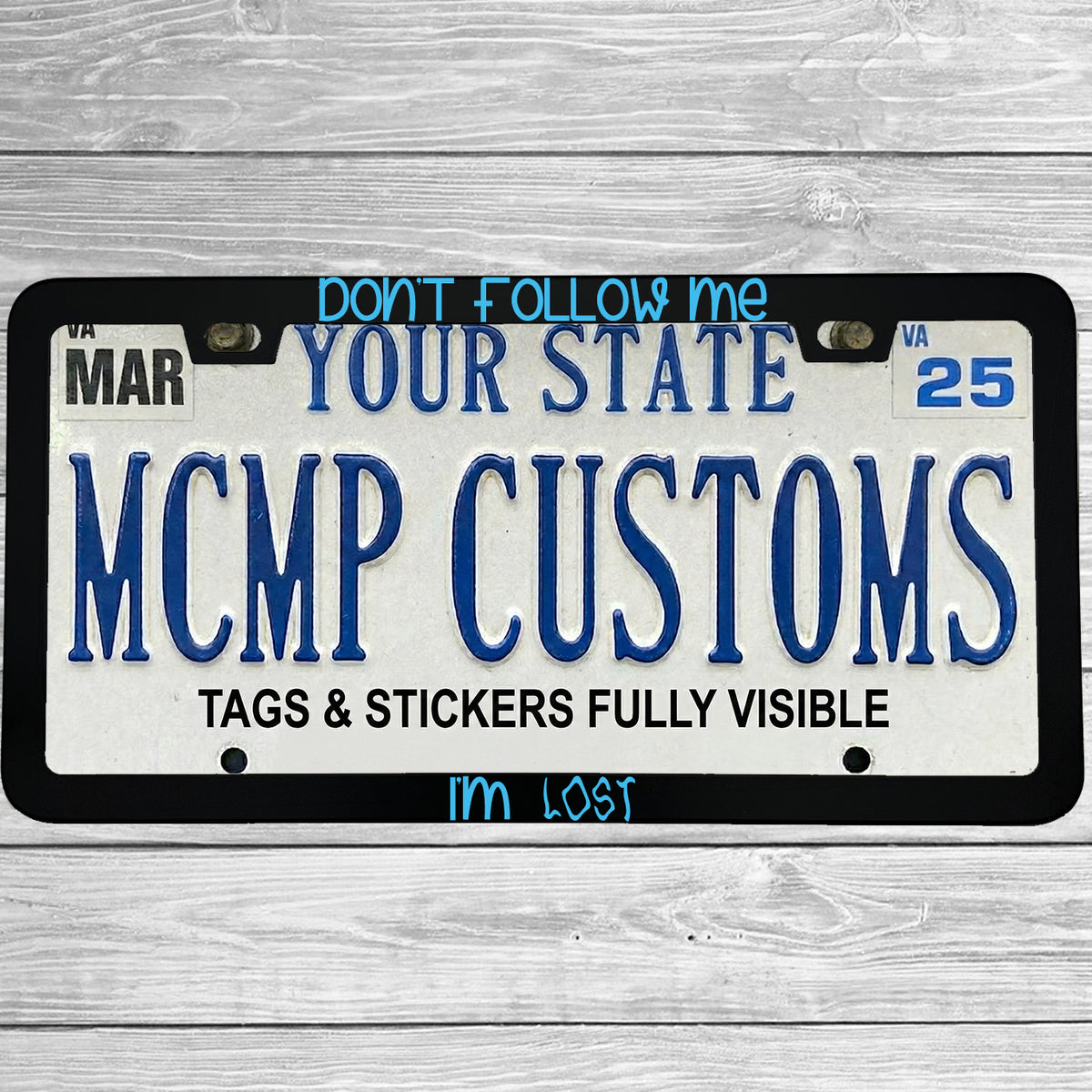 "Don't Follow Me I'm Lost" license plate frame shown on vehicle β lifestyle photo