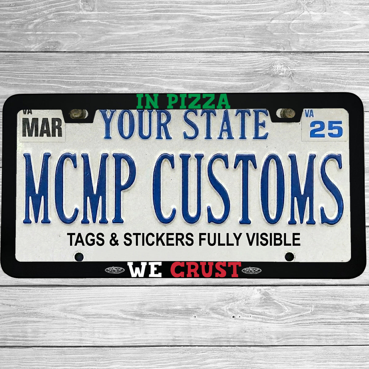 "In Pizza We Crust" license plate frame shown on vehicle β lifestyle photo