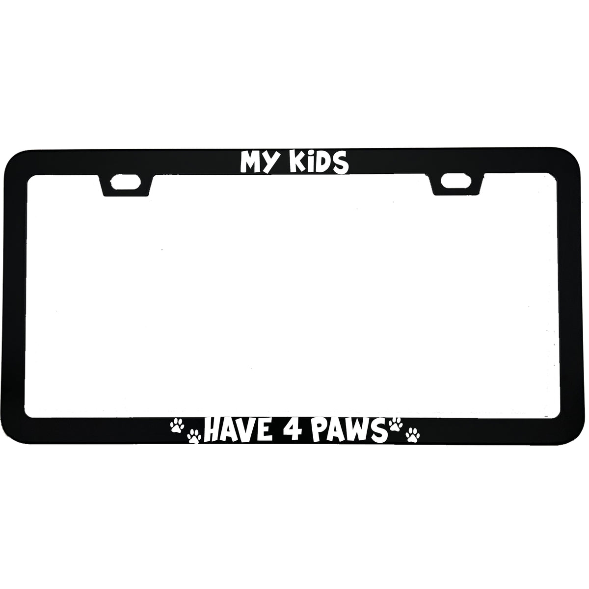 "My Kids Have 4 Paws" dog lover aluminum license plate frame — front view
