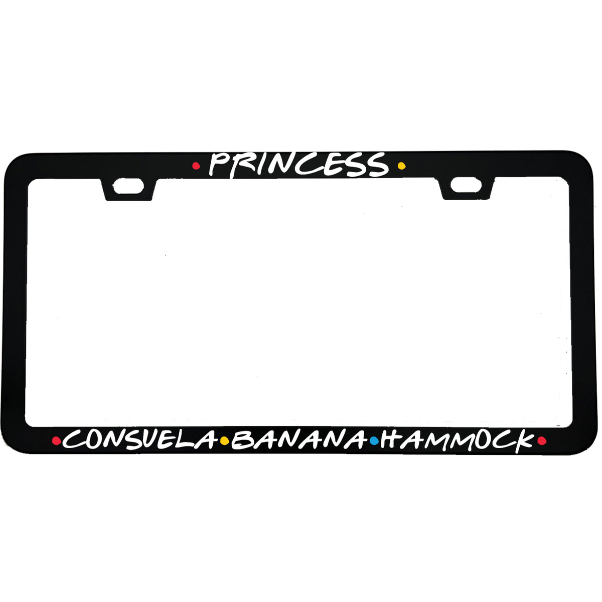 "Princess Consuela Banana Hammock" tv fan aluminum license plate frame — front view