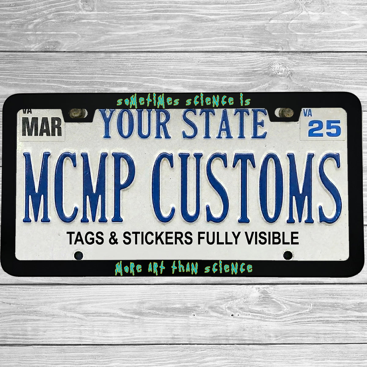 "Sometimes Science Is More Art Than Science" license plate frame shown on vehicle β lifestyle photo
