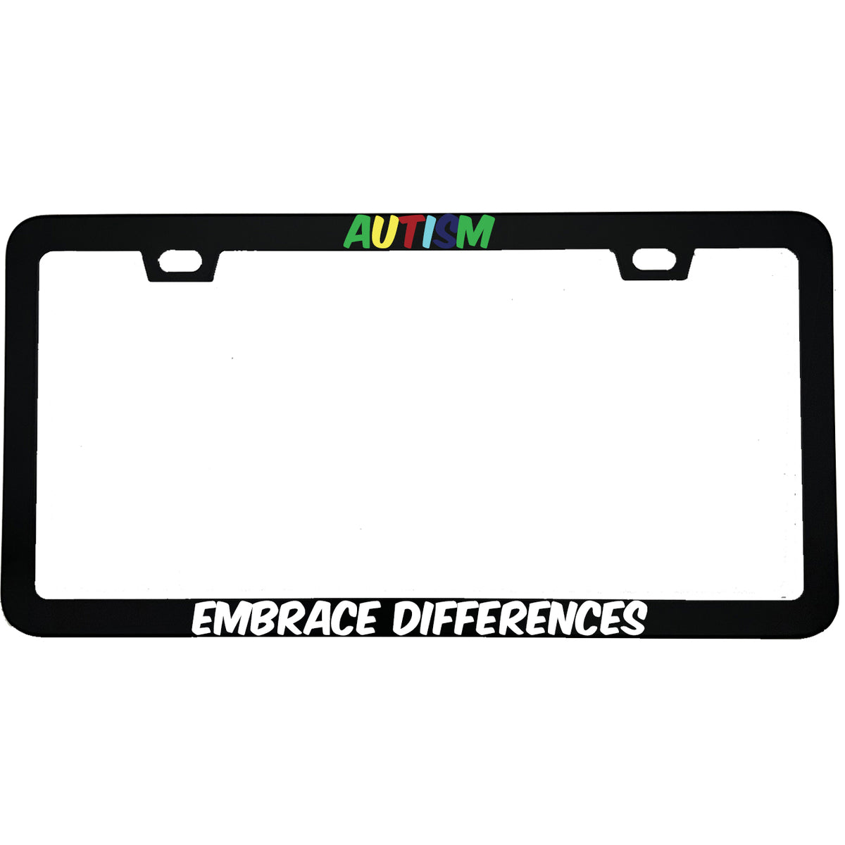 "Autism Embrace Differences" autism awareness aluminum license plate frame — front view