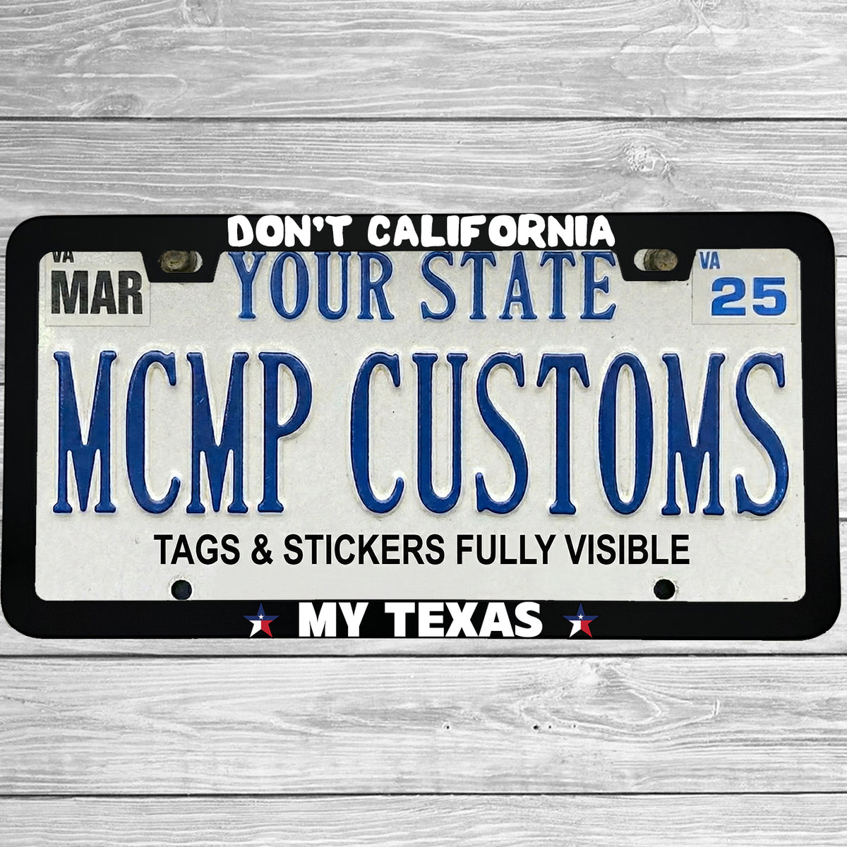 "Don't California My Texas" license plate frame shown on vehicle β lifestyle photo