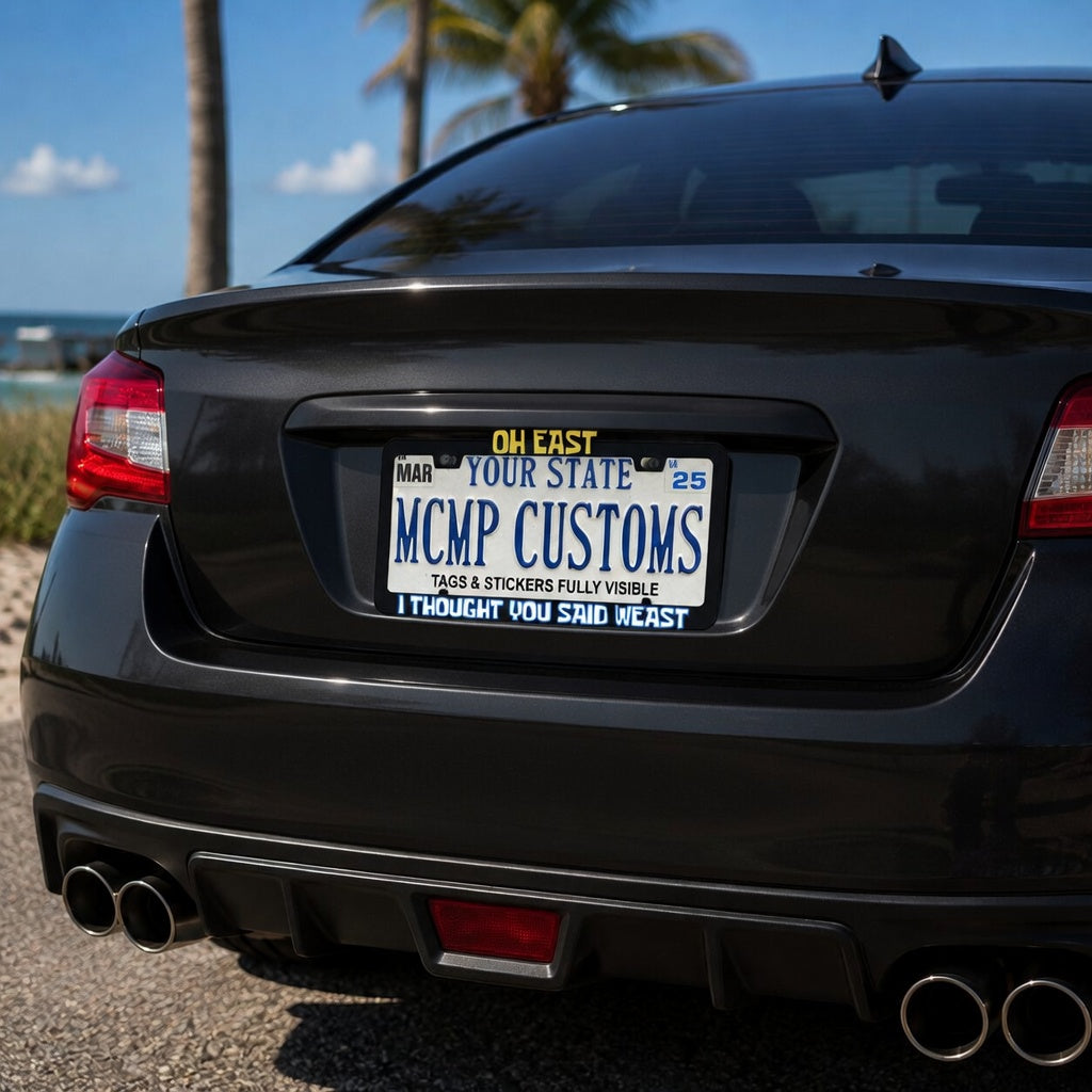 "Oh East I Thought You Said Weast Funny" license plate frame β product photo
