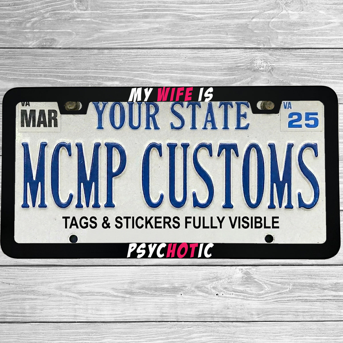 "My Wife Is Psychotic" license plate frame shown on vehicle β lifestyle photo