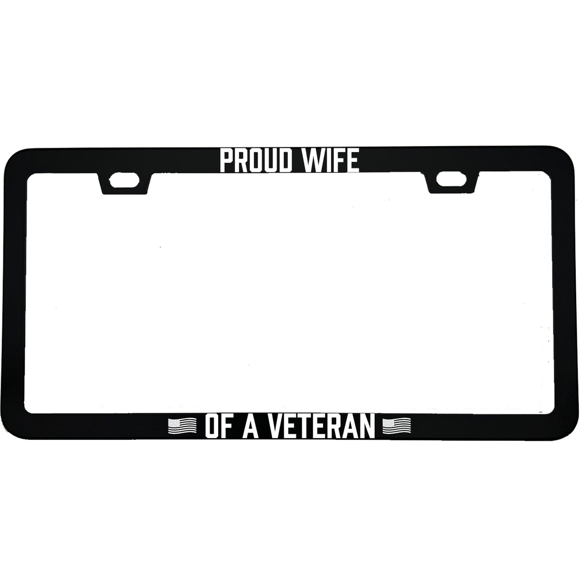 "Proud Wife Of A Veteran" military aluminum license plate frame — front view