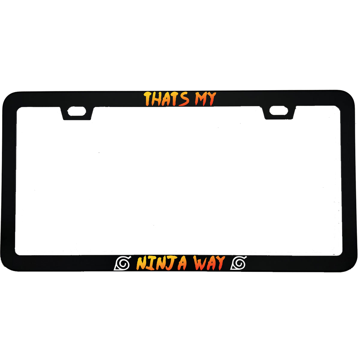 "Thats My Ninja Way Anime" anime aluminum license plate frame — front view