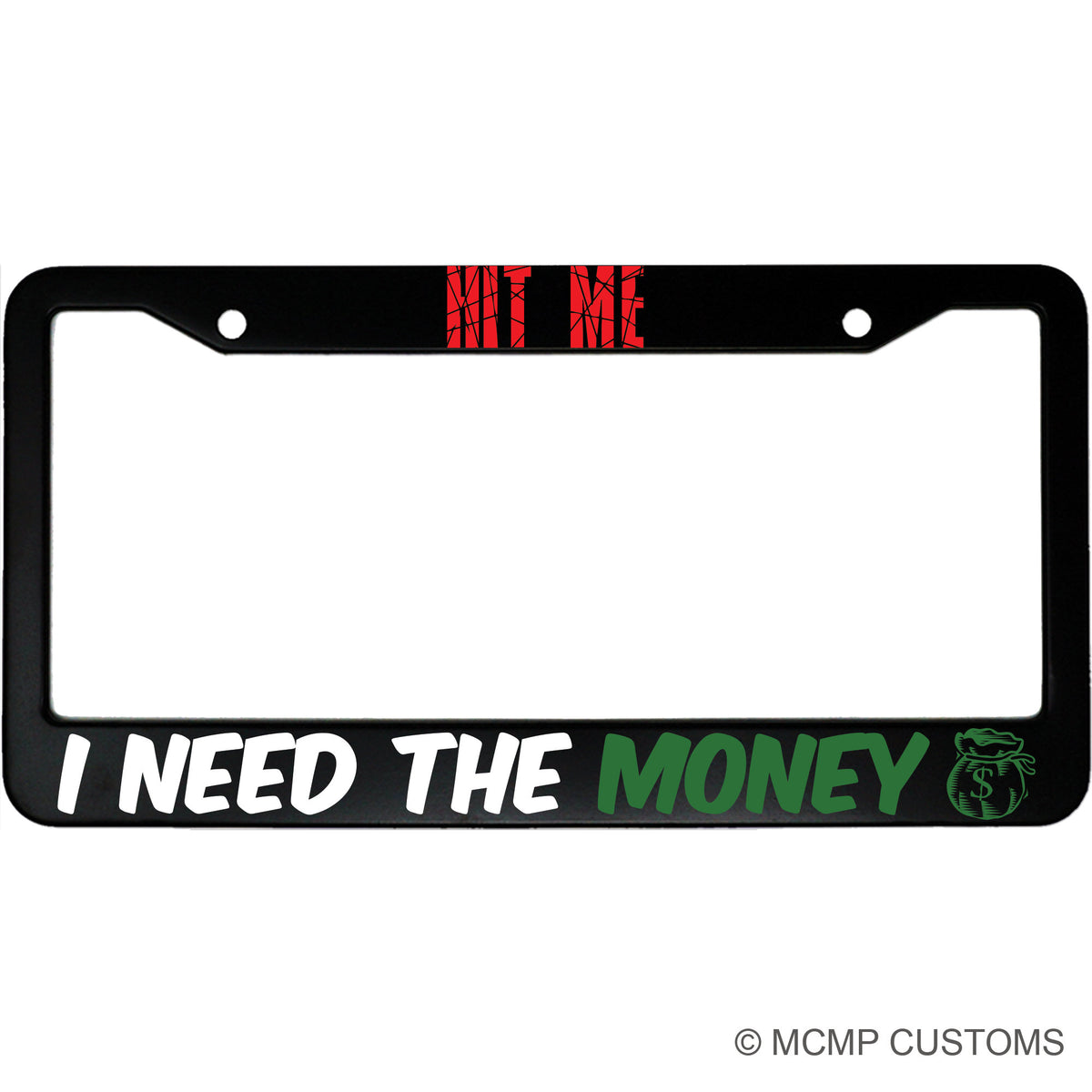 "Hit Me I Need The Money" funny aluminum license plate frame β front view