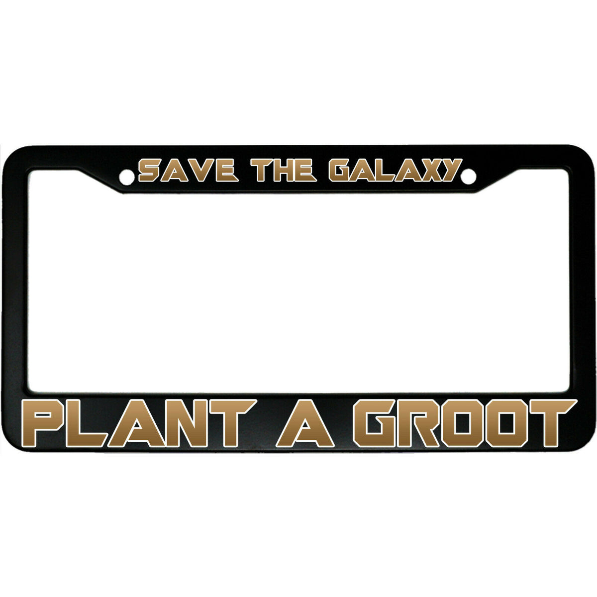 "Save The Galaxy Plant A Groot / Tree" superhero fan aluminum license plate frame β front view