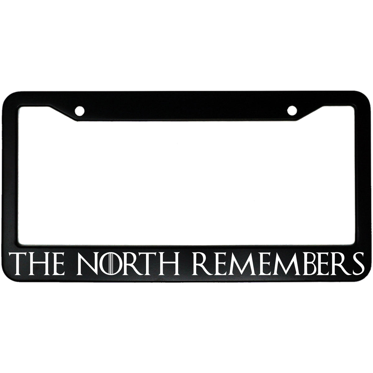 "The North Remembers" got fan aluminum license plate frame — front view
