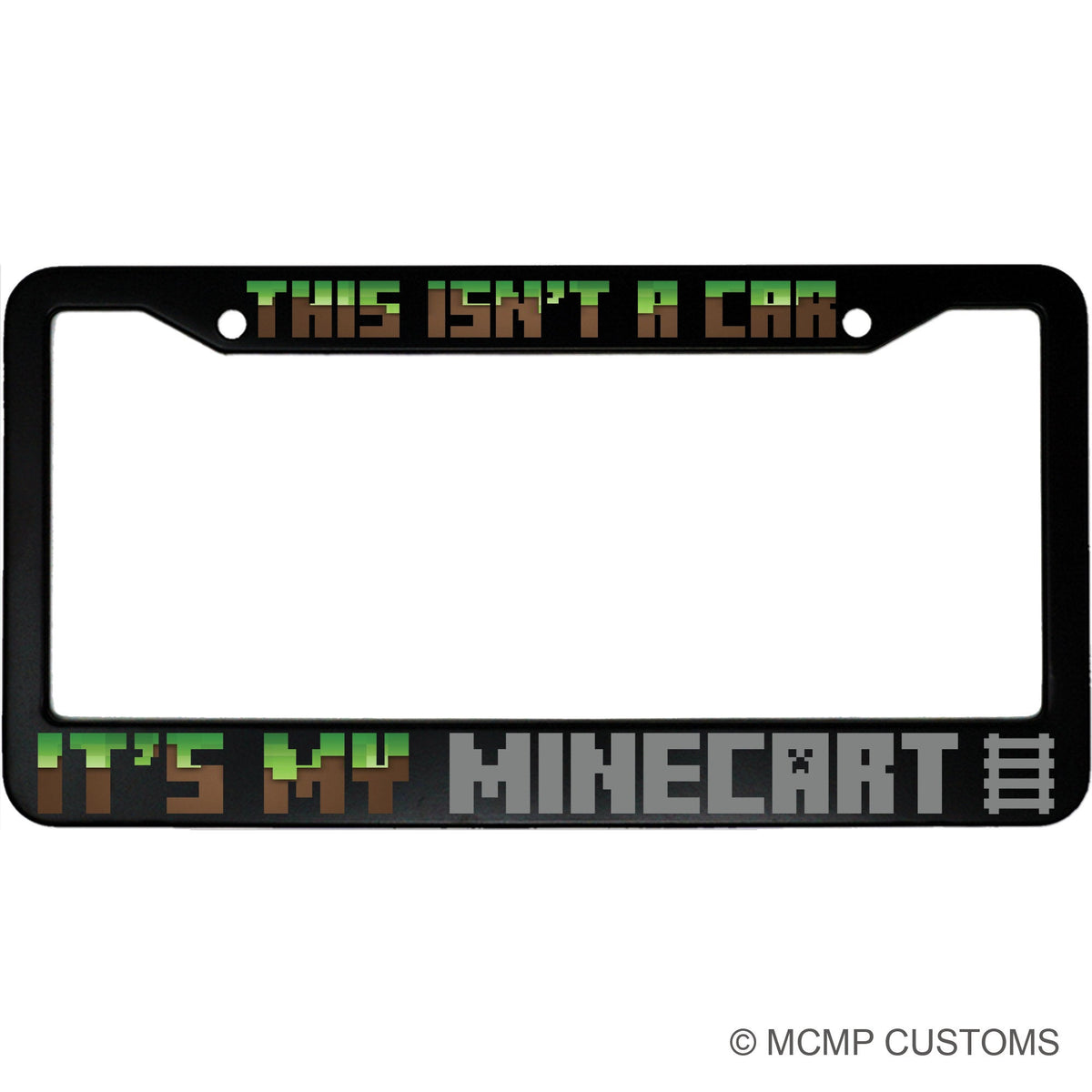 "This Isn't A Car, It's My Minecart" gaming aluminum license plate frame — front view