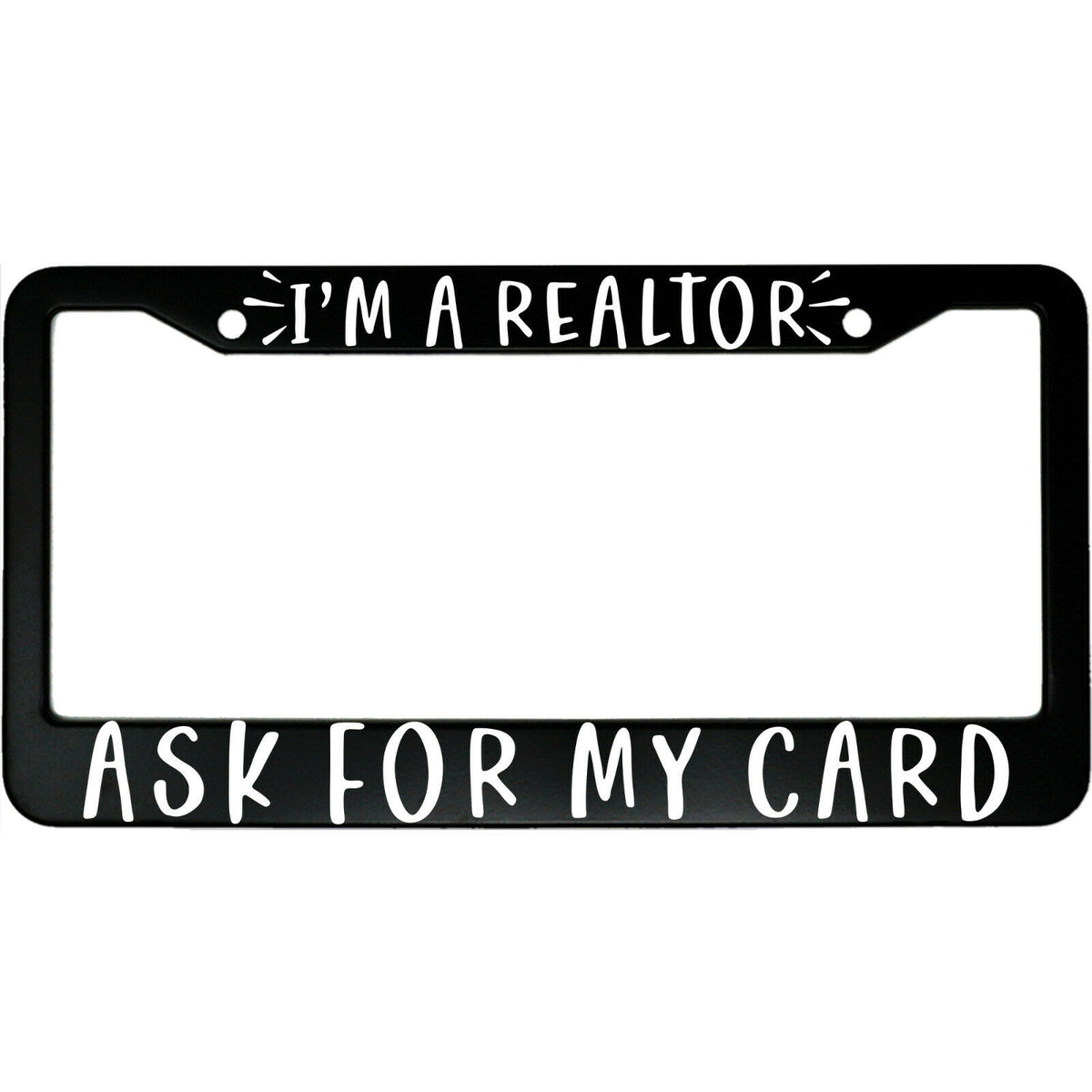 "I'm A Realtor Ask For My Card" business aluminum license plate frame — front view