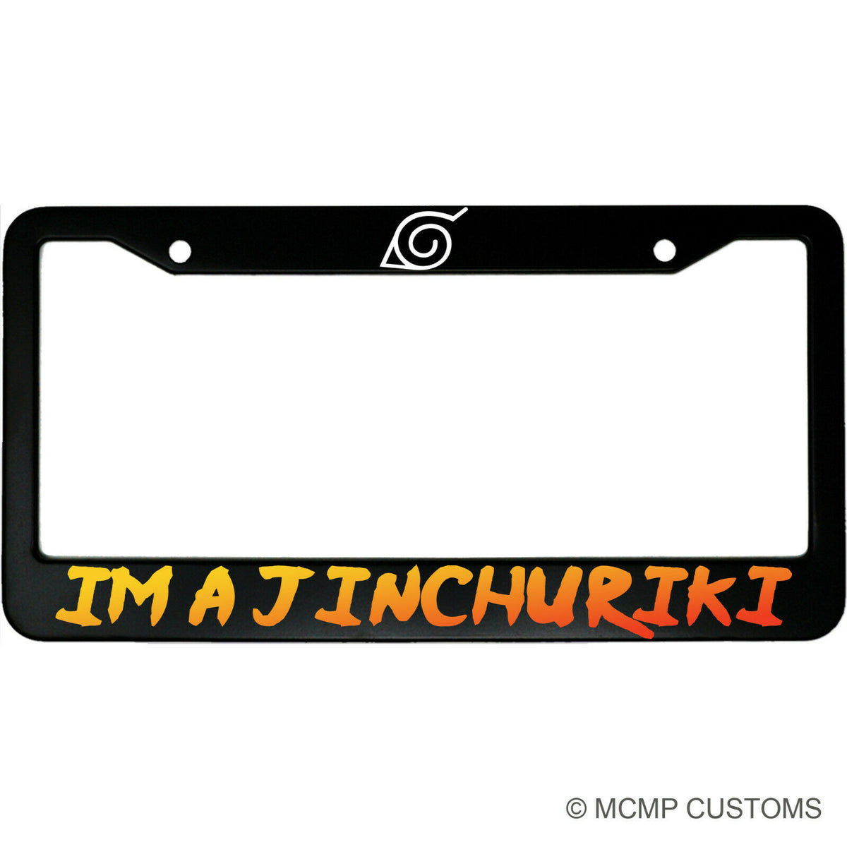 "I'm A Jinchuriki" anime aluminum license plate frame — front view