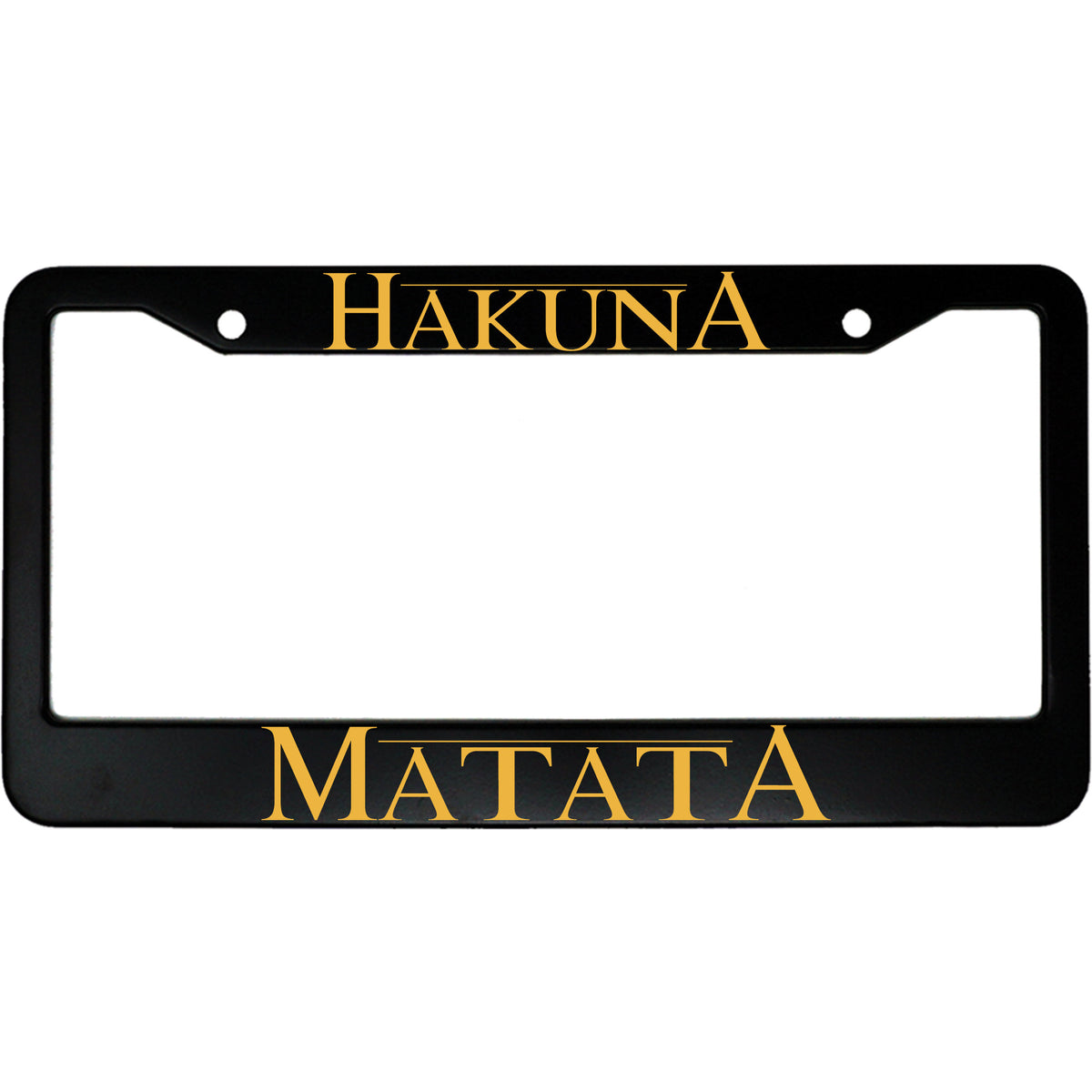 "Hakuna Matata" inspirational aluminum license plate frame — front view
