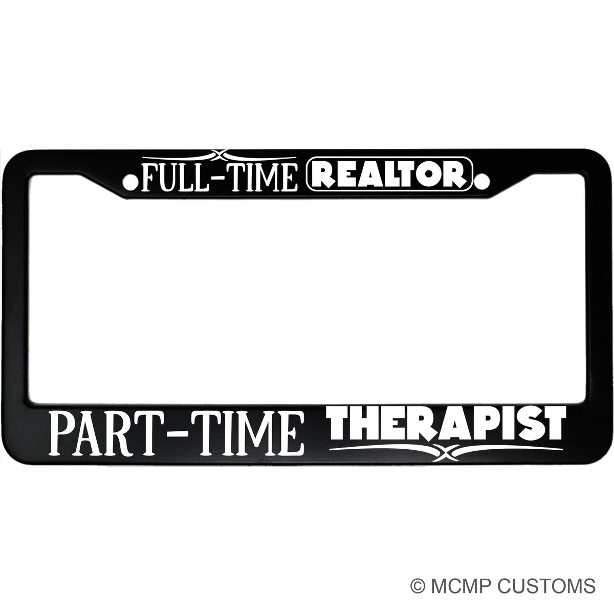 "Full Time Realtor Part Time Therapist" business aluminum license plate frame — front view
