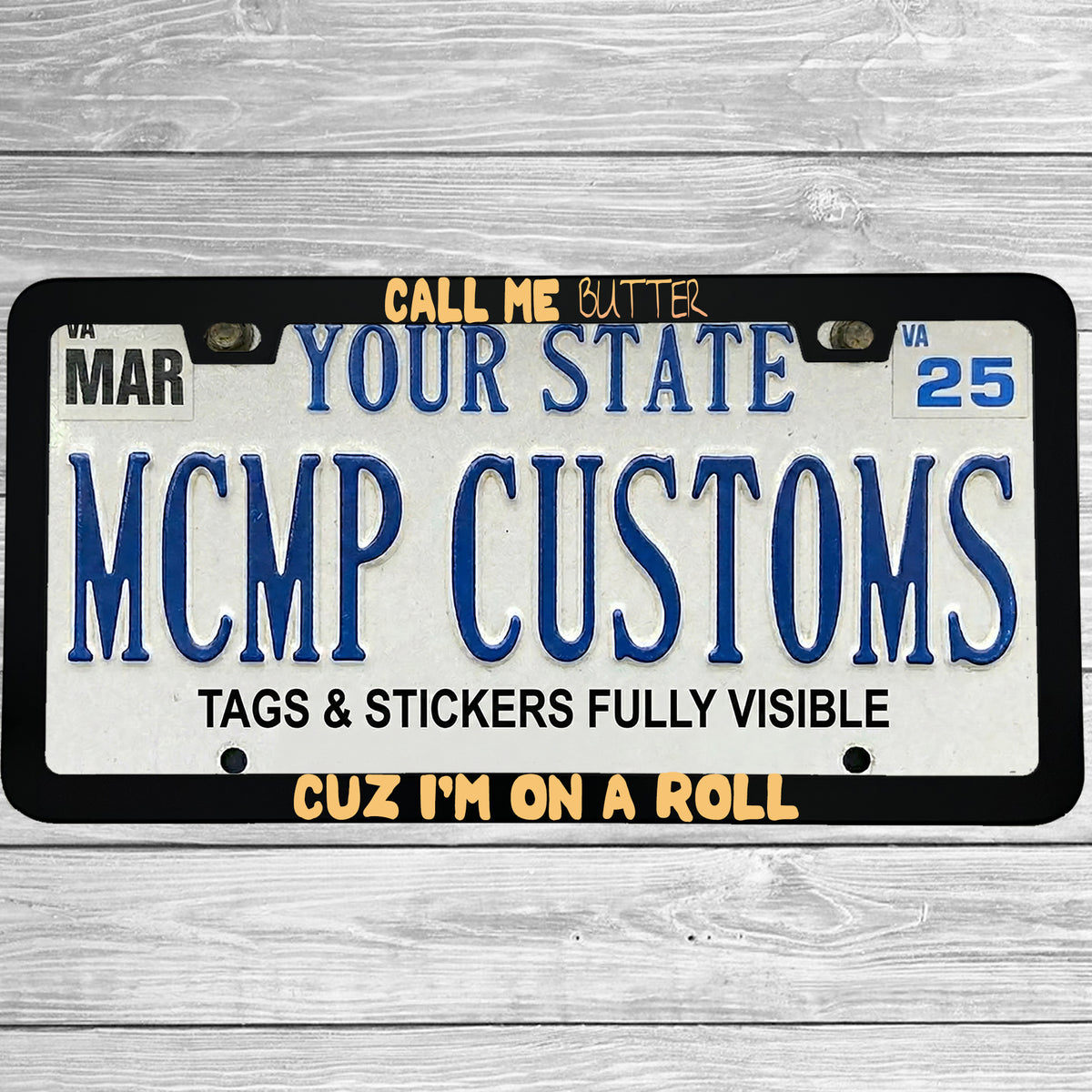 "Call Me Butter Cuz I'm On A Roll" license plate frame shown on vehicle — lifestyle photo