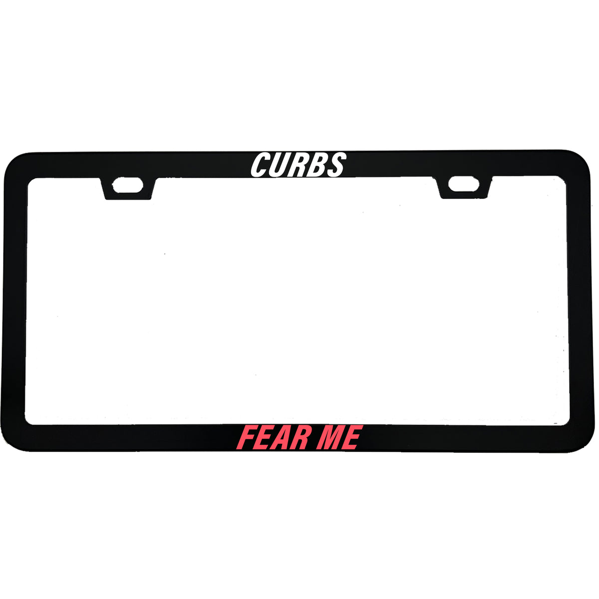 "Curbs Fear Me" license plate frame - image 1