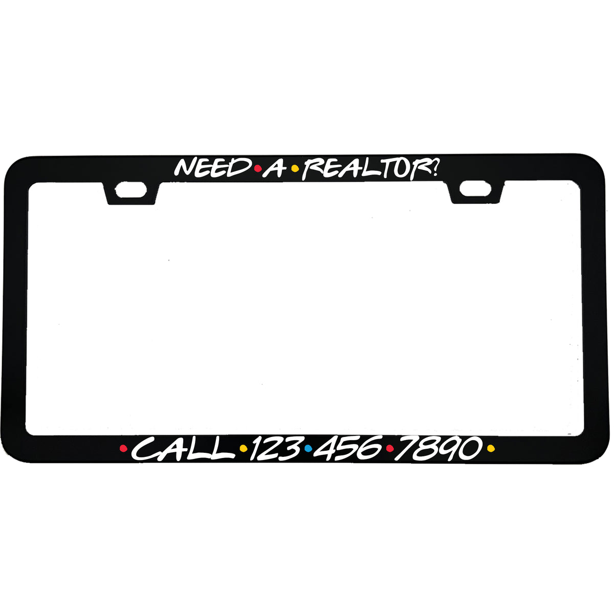 "Custom Friends Style Themed Realtor" business aluminum license plate frame — front view