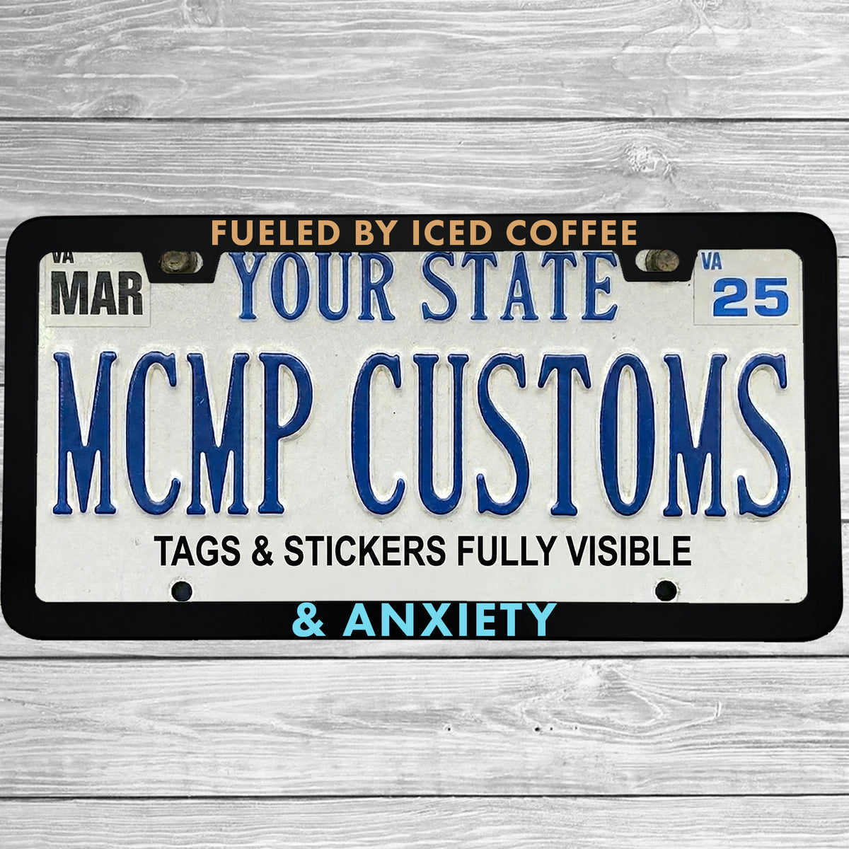 "Fueled By Iced Coffee & Anxiety" license plate frame — product photo
