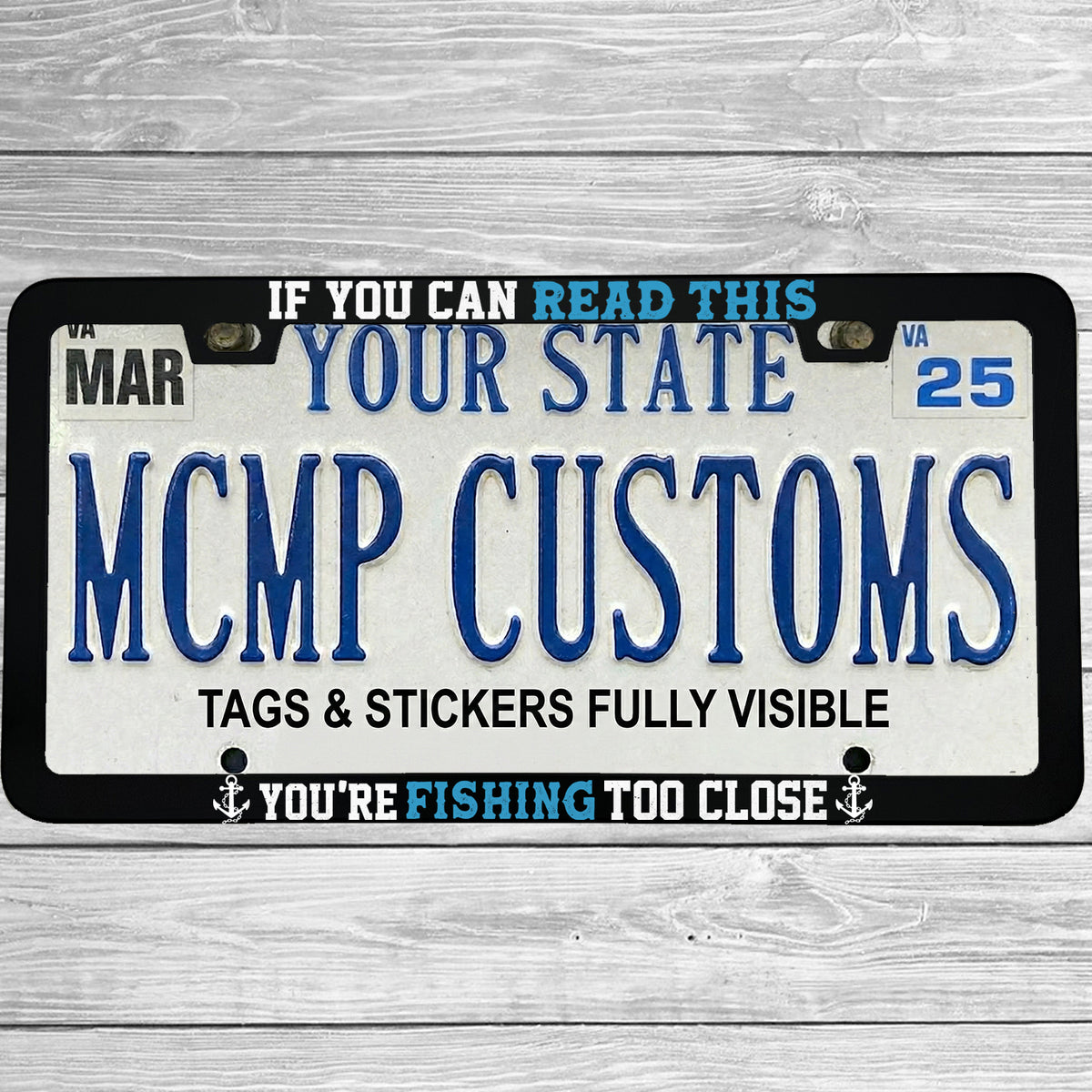 "If You Can Read This Youre Fishing Too Close" license plate frame shown on vehicle — lifestyle photo