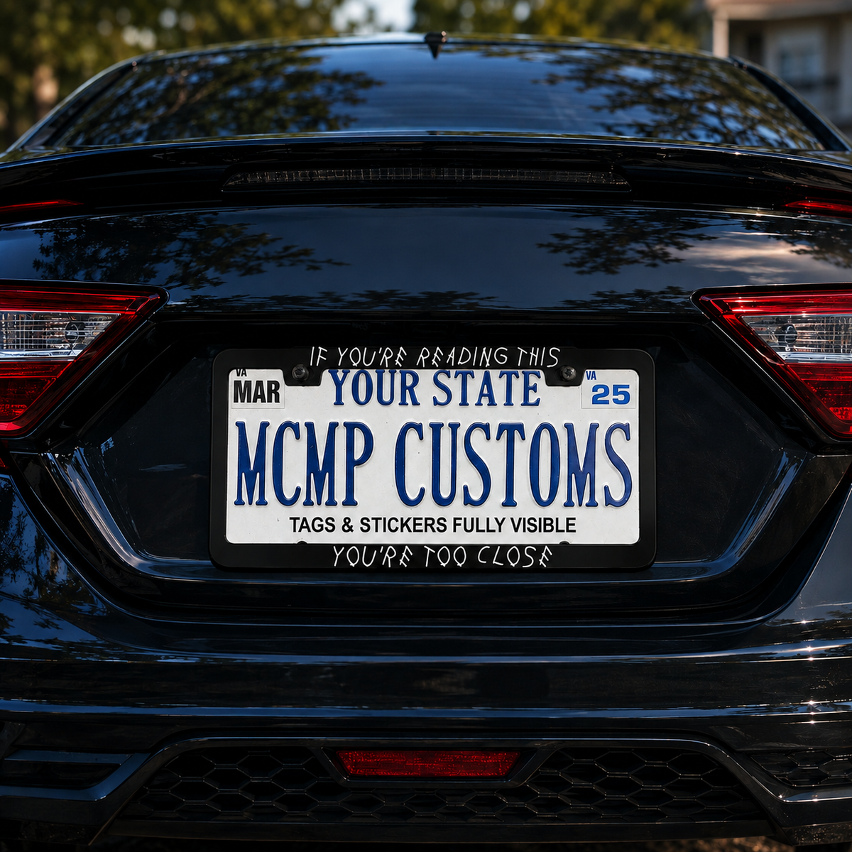 "If You Are Reading This You're Too Close Anti-Tailgate" license plate frame — product photo