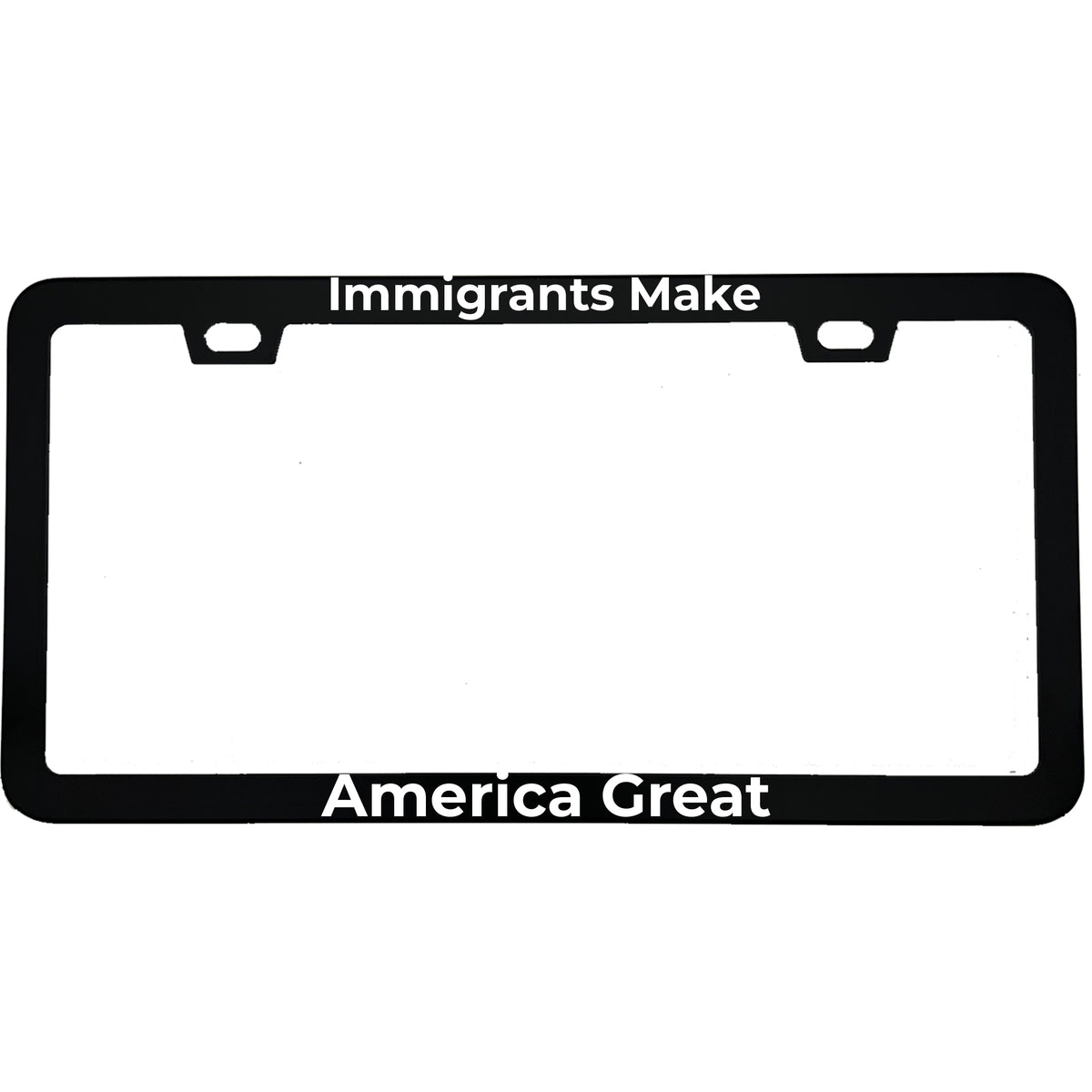 Immigrants Make America Great license plate frame - image 1