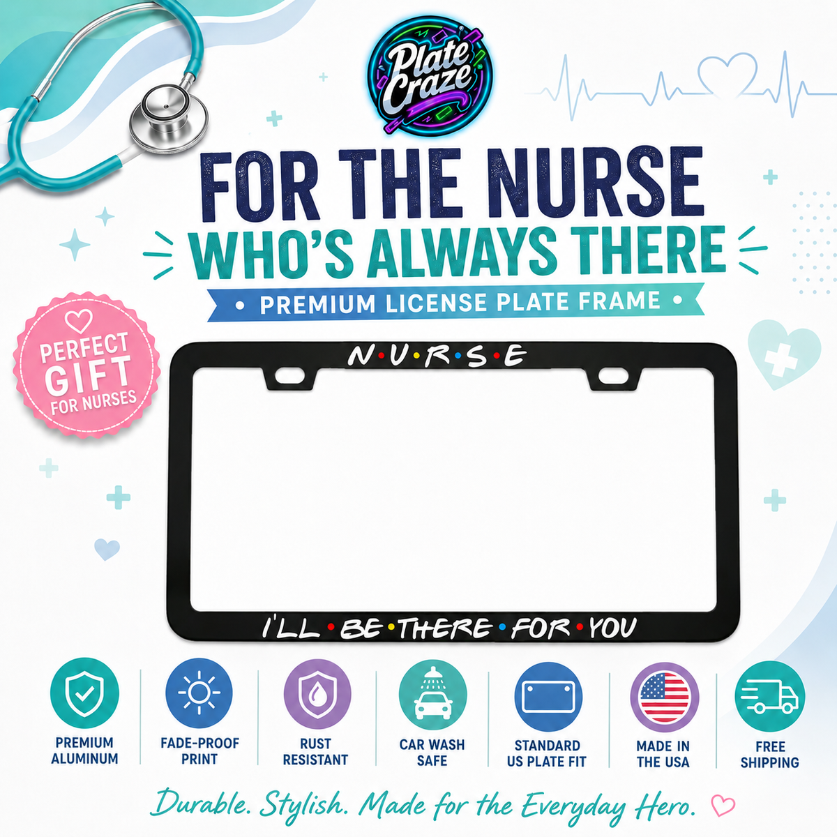 "Nurse I'll Be There For You Friends" license plate frame — social media promo graphic