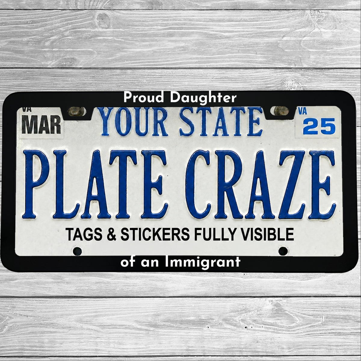 Proud Daughter of an Immigrant license plate frame - image 3
