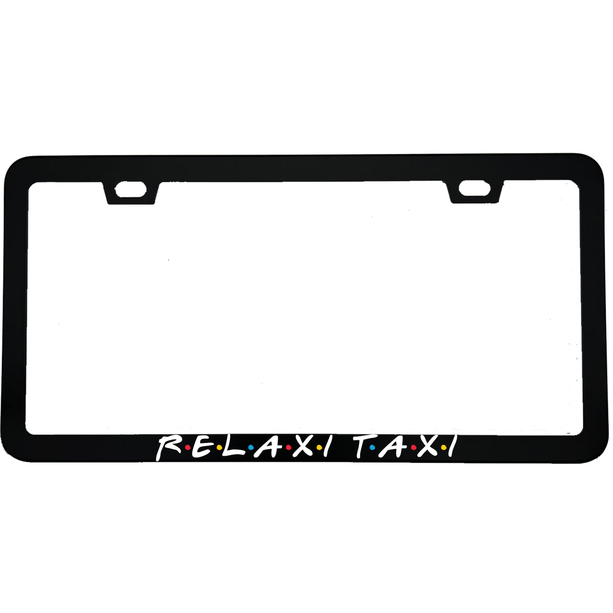 "Relaxi Taxi" car enthusiast aluminum license plate frame — front view