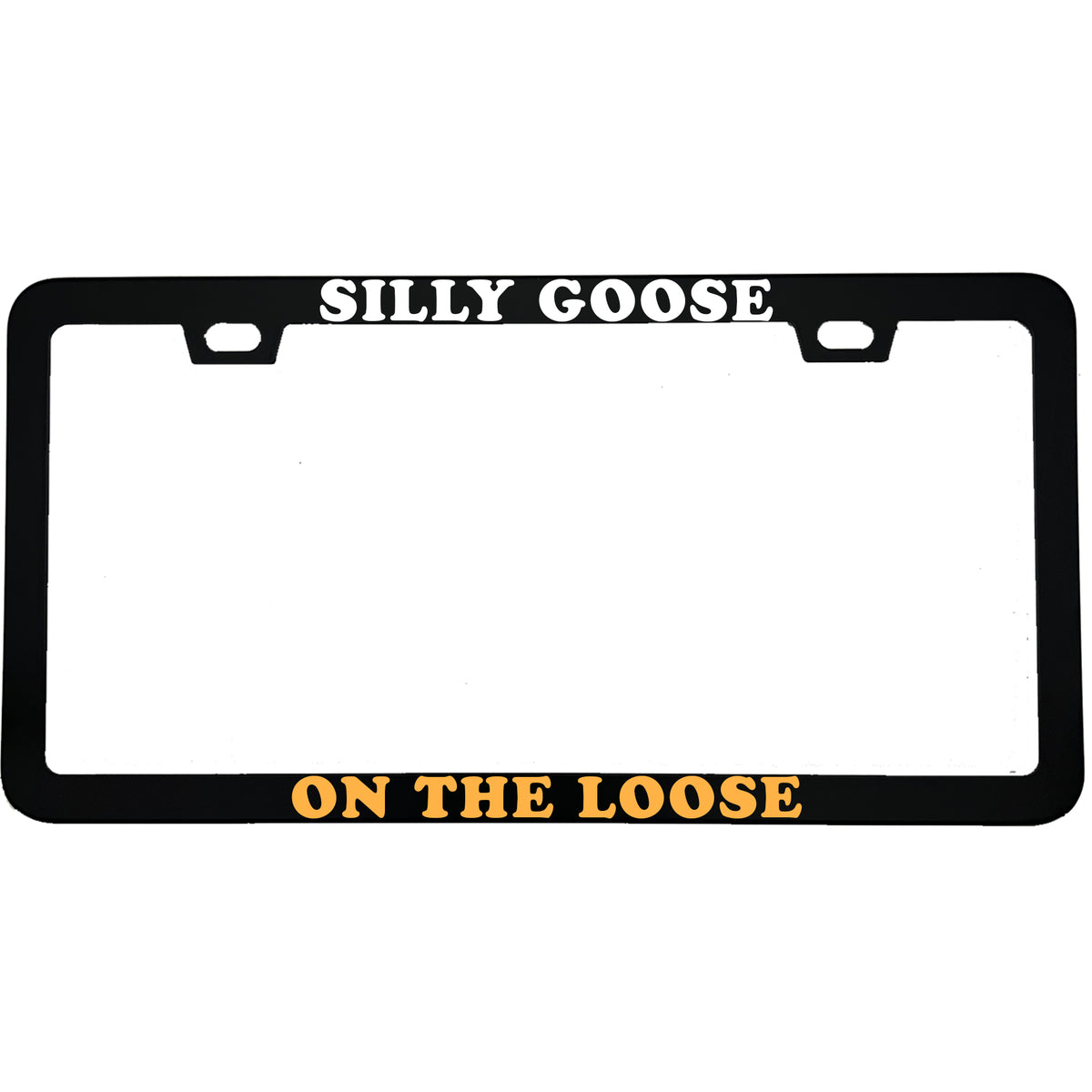 "Silly Goose On The Loose" license plate frame - image 1