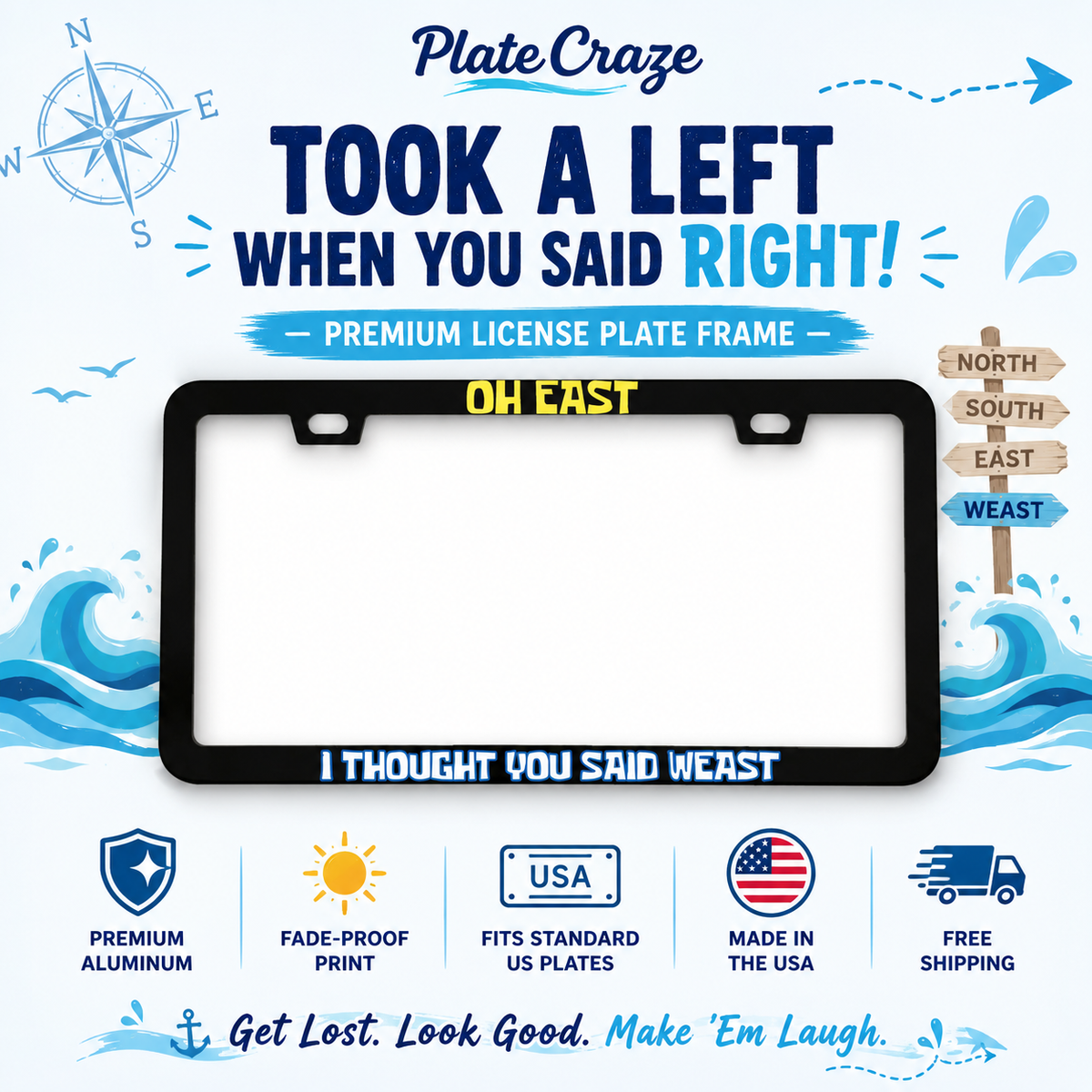 "Oh East I Thought You Said Weast Funny" license plate frame — product photo