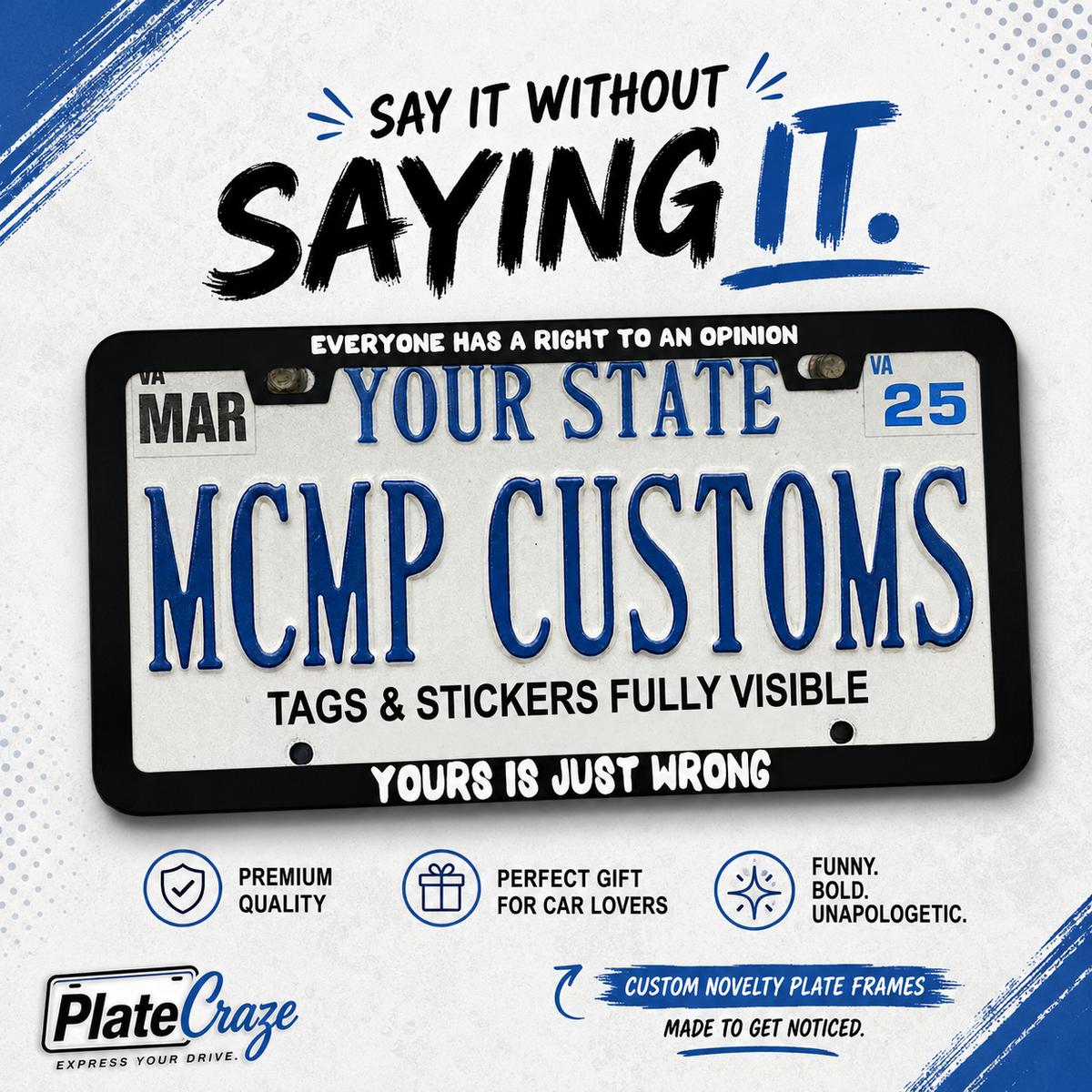 "Everyone Has A Right To An Opinion Yours Is Just Wrong Funny" license plate frame — social media promo graphic