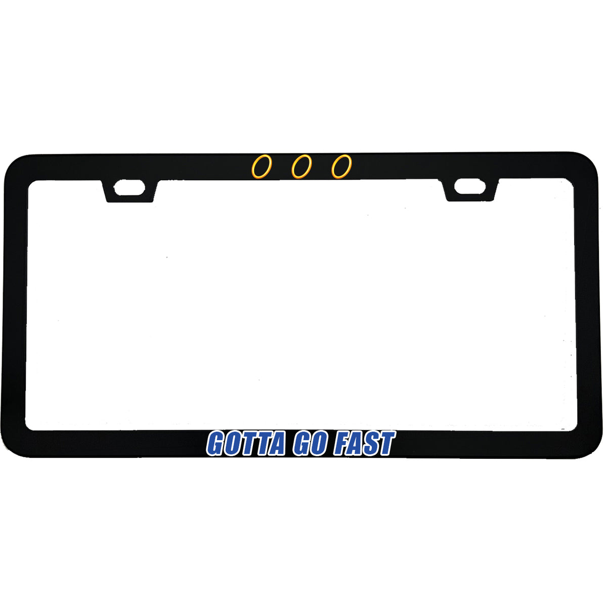 "Gotta Go Fast" car enthusiast aluminum license plate frame — front view