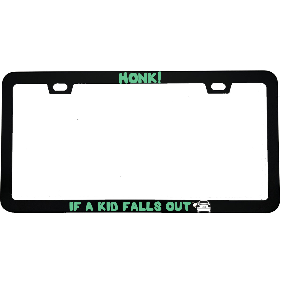 "Honk If A Kid Falls Out" parent aluminum license plate frame — front view