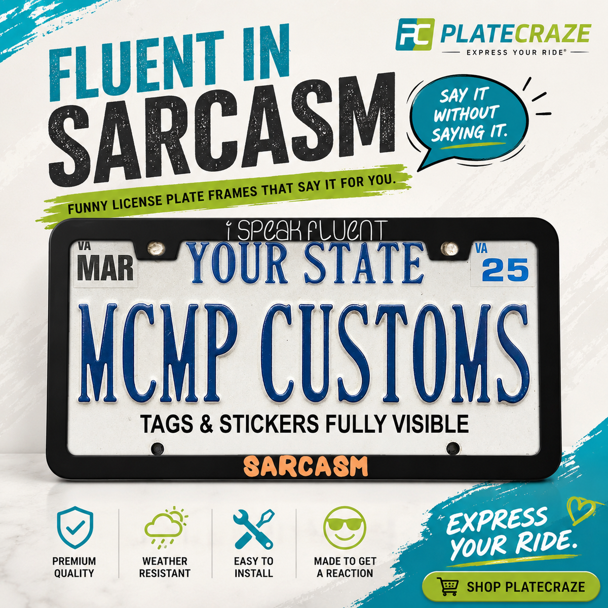 I Speak Fluent Sarcasm Funny Aluminum License Plate Frame