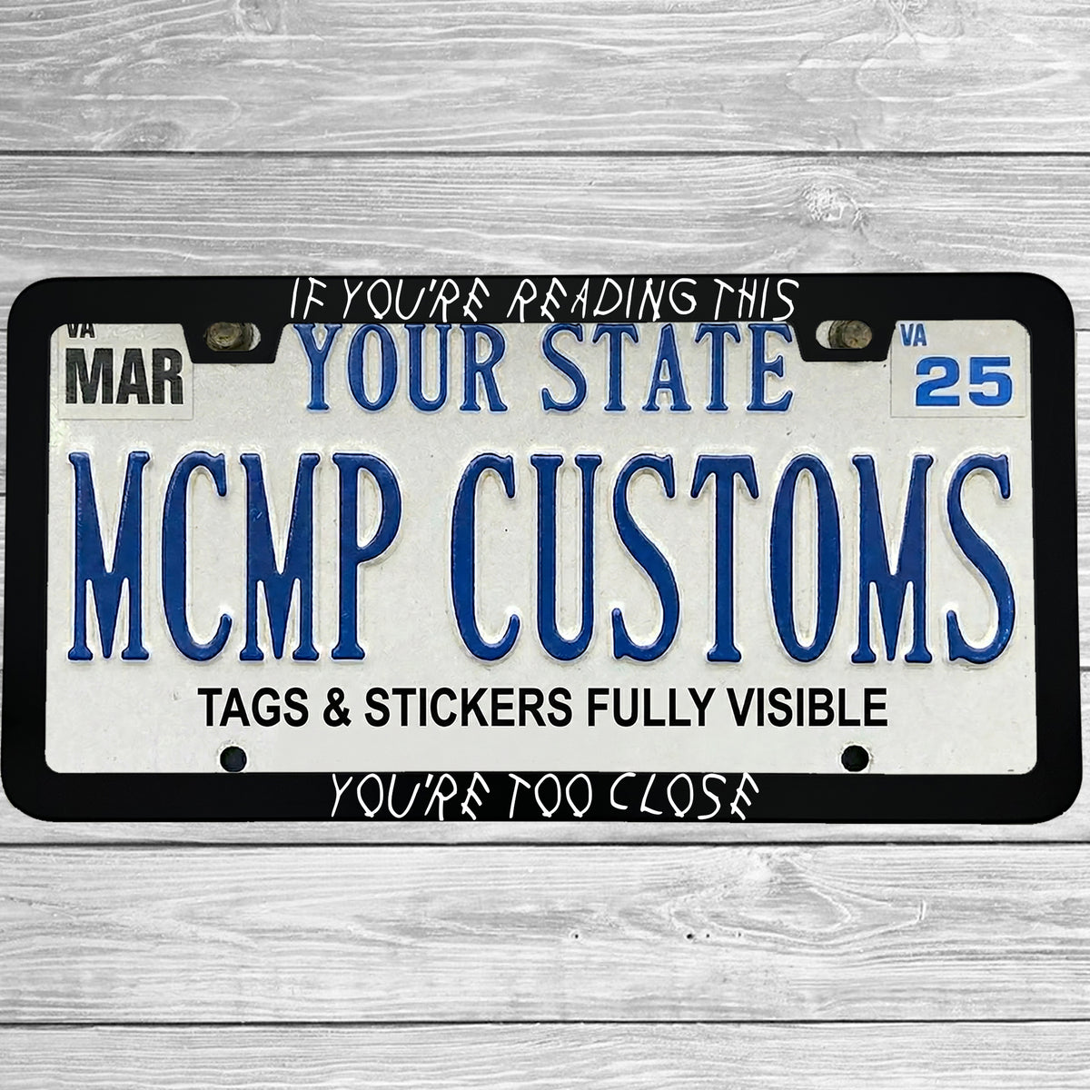 "If You Are Reading This You're Too Close Anti-Tailgate" license plate frame - image 2