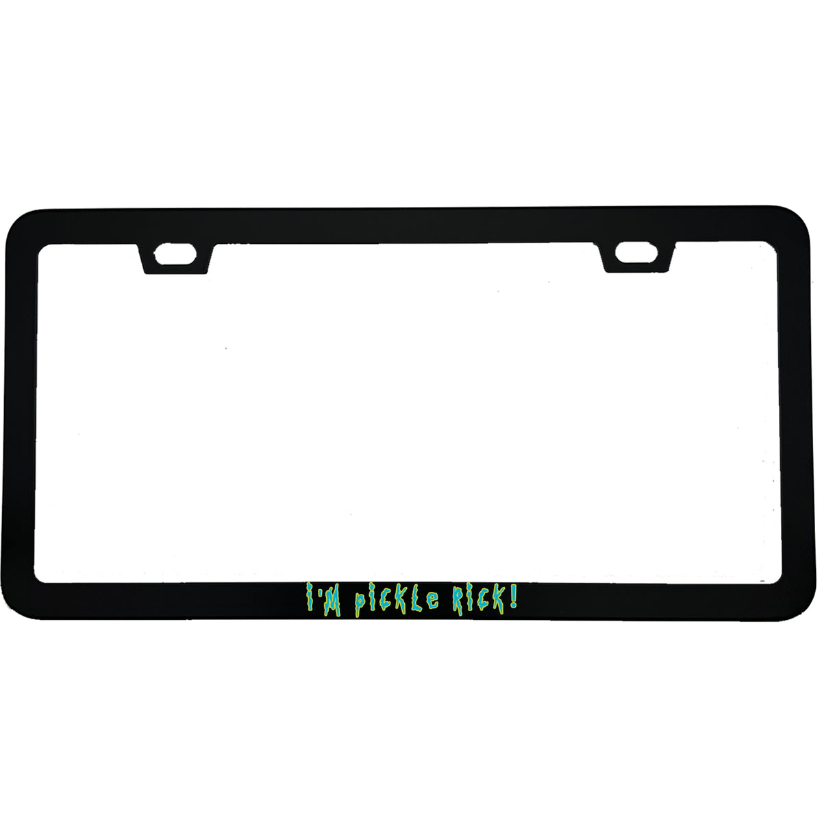 "I'm Pickle Rick!" rick & morty fan aluminum license plate frame — front view