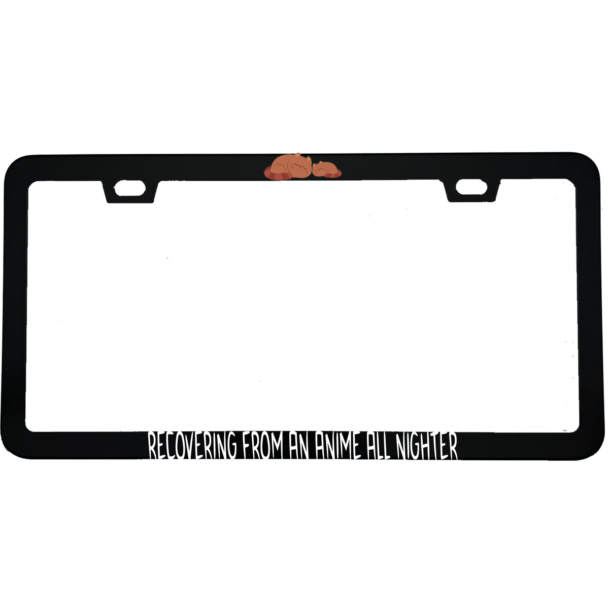 "Recovering From An Anime All Nighter" anime aluminum license plate frame — front view
