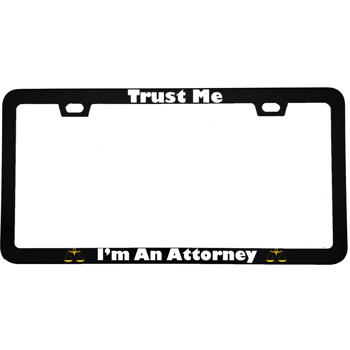 "Trust Me I'm An Attorney" lawyer aluminum license plate frame — front view