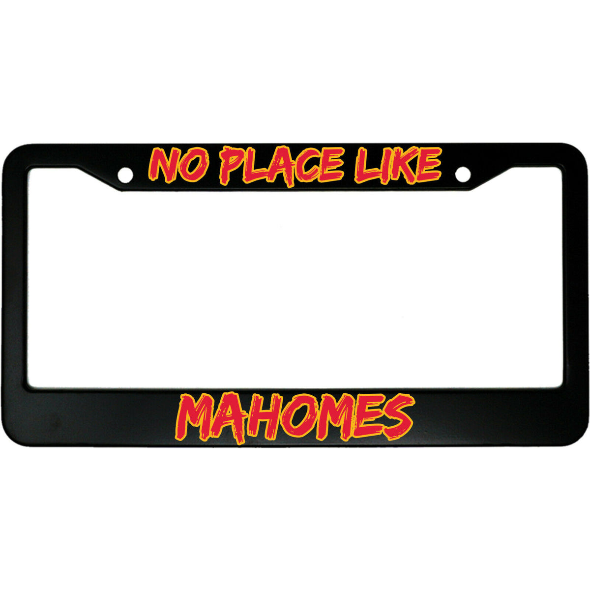 "No Place Like Mahomes" sports fan aluminum license plate frame — front view