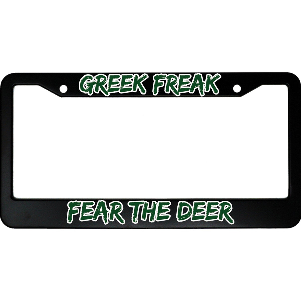 "Greek Freak Fear The Dear" sports fan aluminum license plate frame — front view