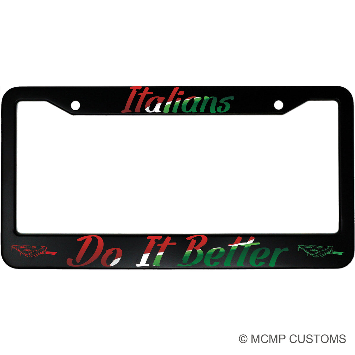 "Italians Do It Better" state pride aluminum license plate frame — front view