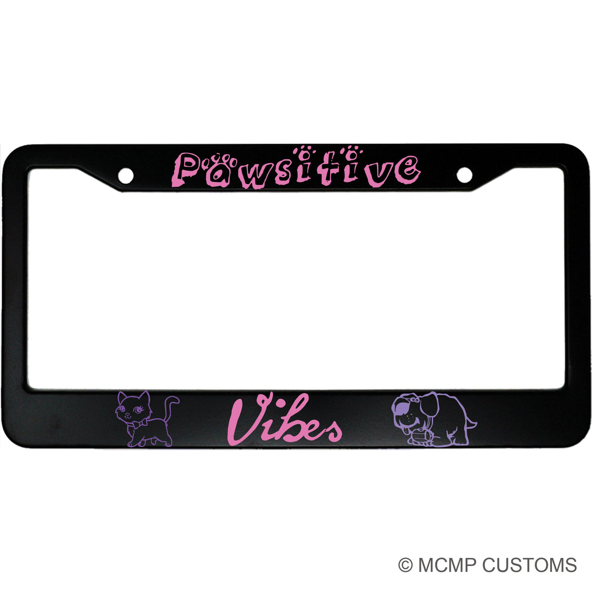 "Pawsitive Vibes (Positive Vibes)" dog lover aluminum license plate frame — front view